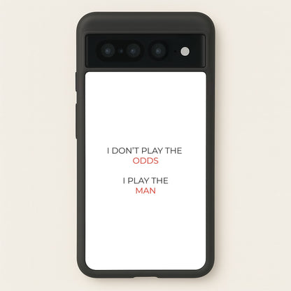 I Don't Play The Odds  - Suits Phone Case for Google Pixel 7 Pro