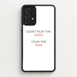 I Don't Play The Odds  - Suits Phone Case for Galaxy A52 / A52s