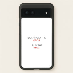 I Don't Play The Odds  - Suits Phone Case for Google Pixel 6a