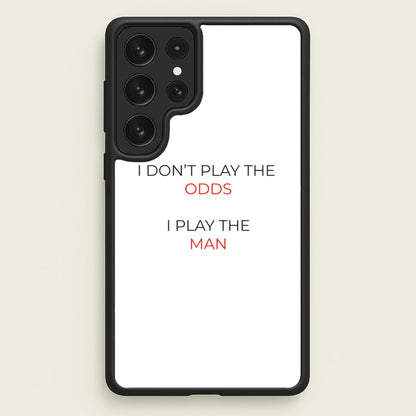I Don't Play The Odds  - Suits Phone Case for Galaxy S22 Ultra