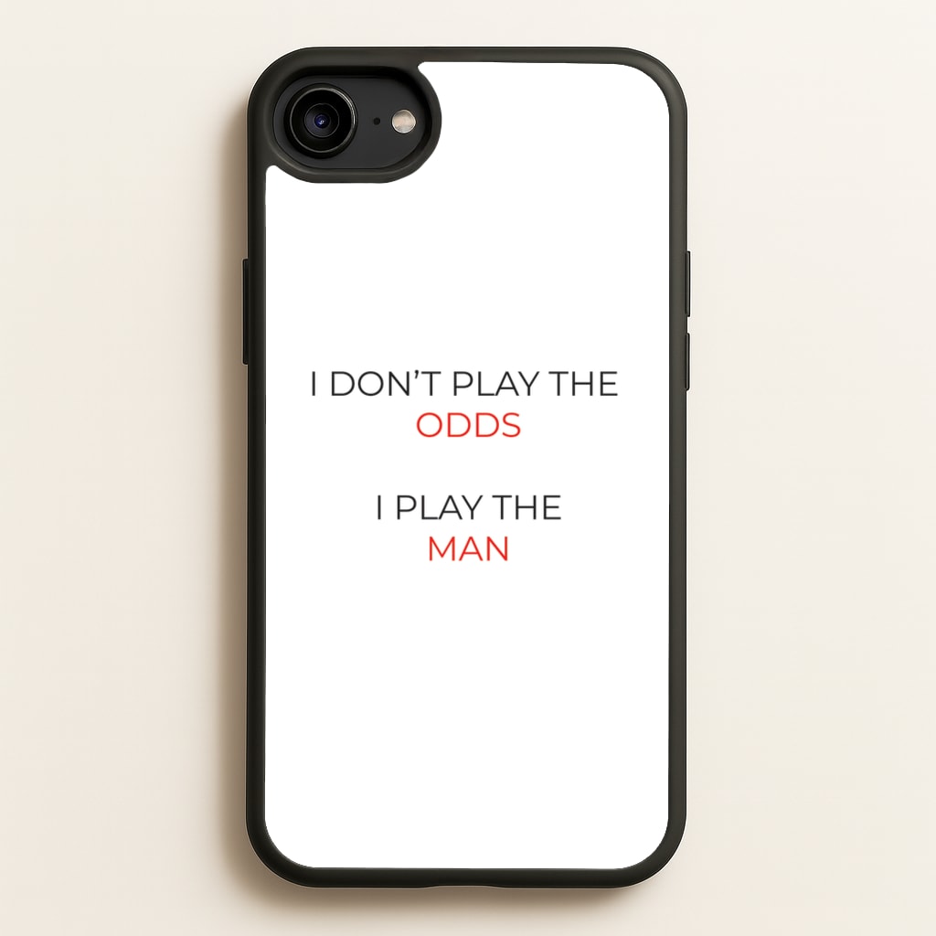 I Don't Play The Odds  - Suits Phone Case for iPhone 6 / 7 / 8 / SE