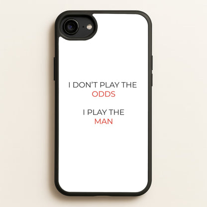 I Don't Play The Odds  - Suits Phone Case for iPhone 6 / 7 / 8 / SE