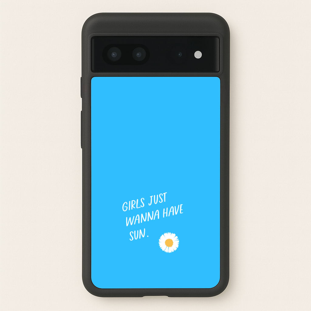 Girls Just Wanna Have Sun - Summer  - Summer Phone Case for Google Pixel 7