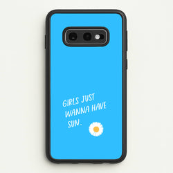 Girls Just Wanna Have Sun - Summer  - Summer Phone Case for Galaxy S10e