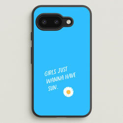 Girls Just Wanna Have Sun - Summer  - Summer Phone Case for Google Pixel 9a