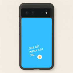 Girls Just Wanna Have Sun - Summer  - Summer Phone Case for Google Pixel 6