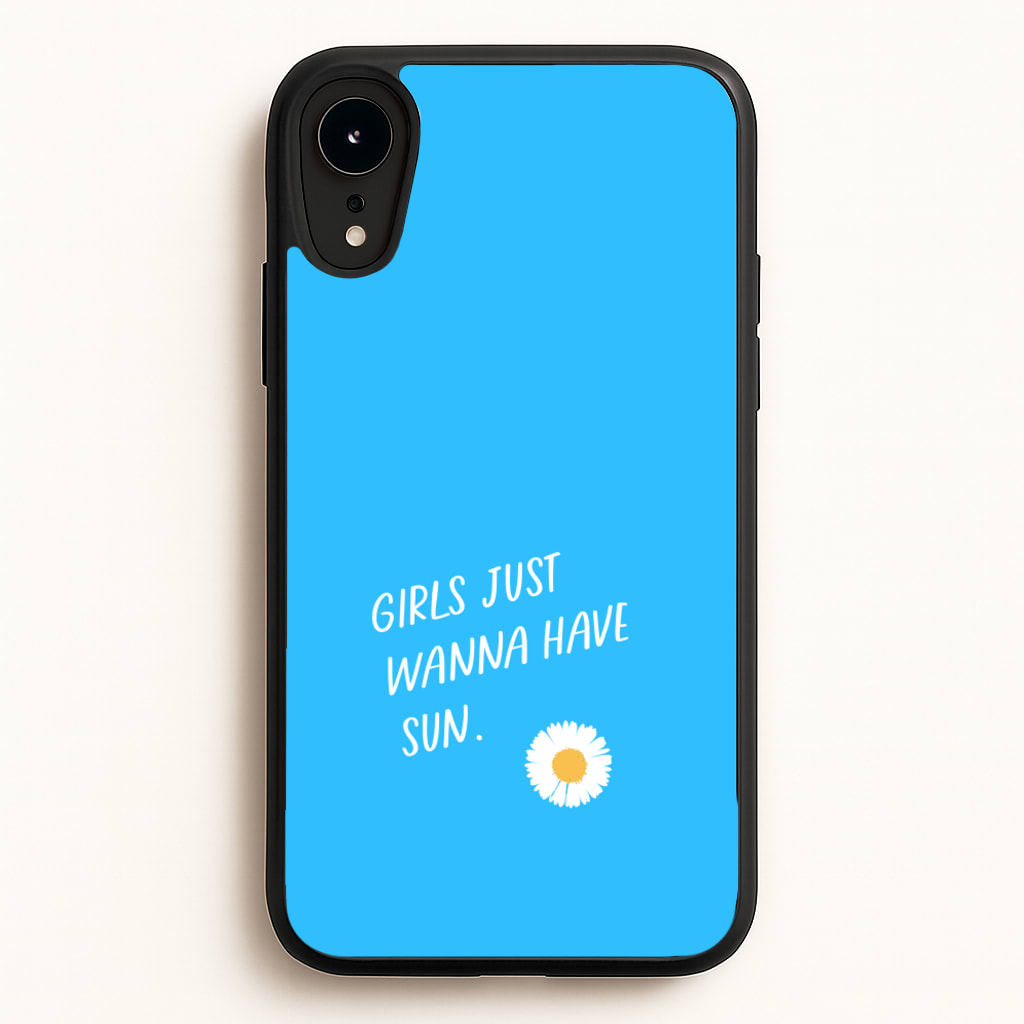 Girls Just Wanna Have Sun - Summer  - Summer Phone Case for iPhone XR