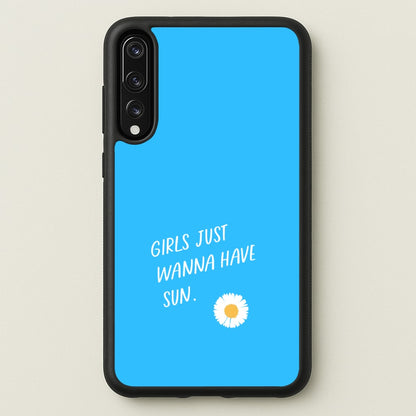 Girls Just Wanna Have Sun - Summer  - Summer Phone Case for Huawei P20 Pro