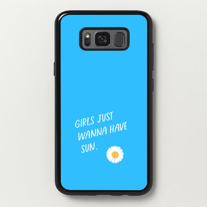 Girls Just Wanna Have Sun - Summer  - Summer Phone Case for Galaxy S8 Plus