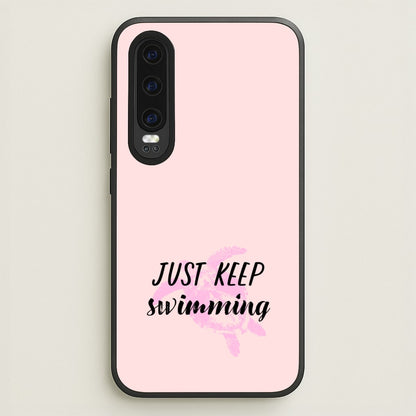 Just Keep Swimming - Summer  - Summer Phone Case for Huawei P30