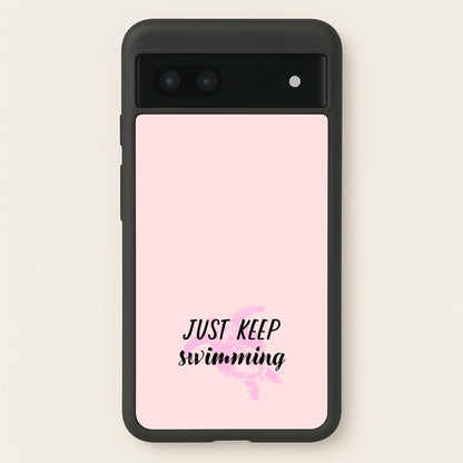 Just Keep Swimming - Summer  - Summer Phone Case for Google Pixel 6a