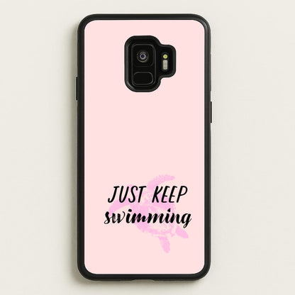 Just Keep Swimming - Summer  - Summer Phone Case for Galaxy S9