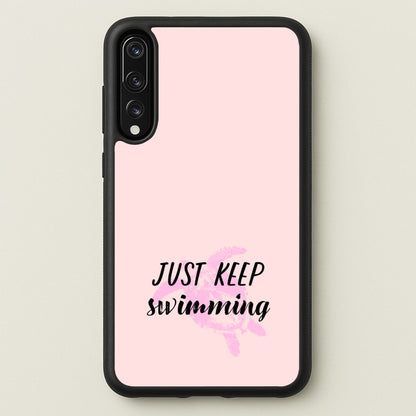 Just Keep Swimming - Summer  - Summer Phone Case for Huawei P20 Pro