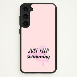 Just Keep Swimming - Summer  - Summer Phone Case for Galaxy S23 Plus