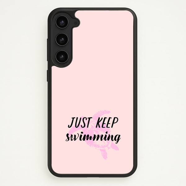 Just Keep Swimming - Summer  - Summer Phone Case for Galaxy S23 Plus