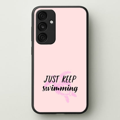 Just Keep Swimming - Summer  - Summer Phone Case for Galaxy A15
