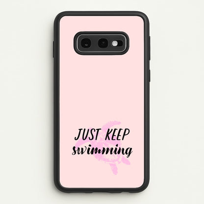 Just Keep Swimming - Summer  - Summer Phone Case for Galaxy S10e