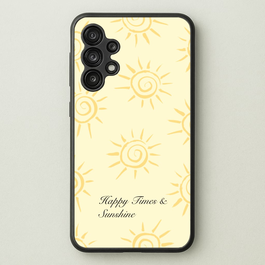 Happy Times And Sunshine  - Summer Phone Case for Galaxy A13