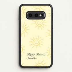 Happy Times And Sunshine  - Summer Phone Case for Galaxy S10e