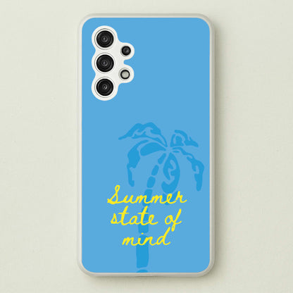 Summer State Of Mind  - Summer Phone Case for Galaxy A13