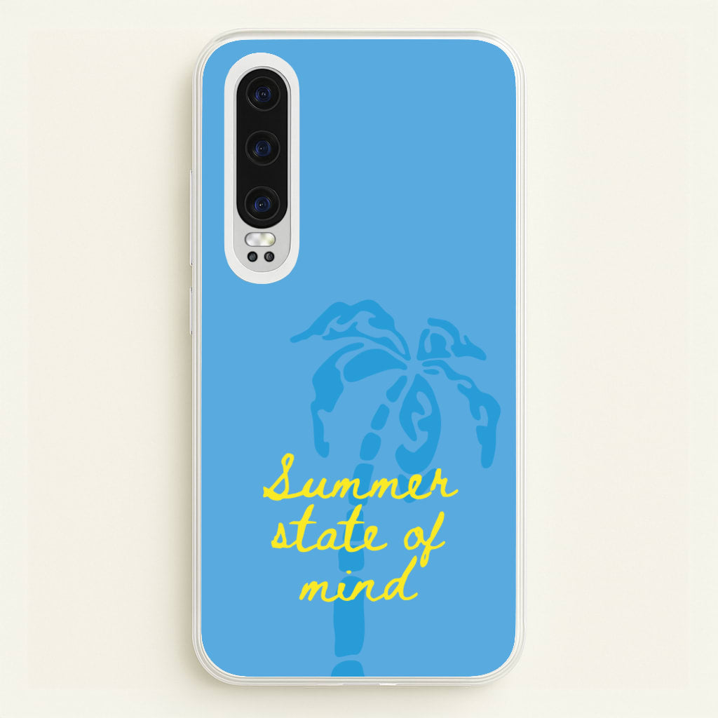 Summer State Of Mind  - Summer Phone Case for Huawei P30