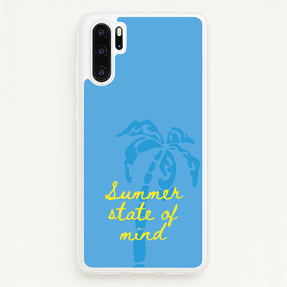 Summer State Of Mind  - Summer Phone Case for Huawei P30 Pro