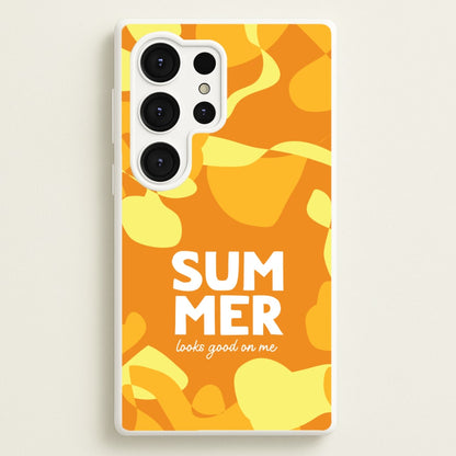 Summer Looks Good On Me  - Summer Phone Case for Galaxy S25 Ultra
