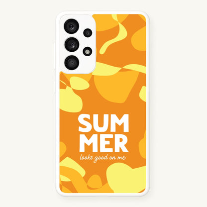 Summer Looks Good On Me  - Summer Phone Case for Galaxy A33