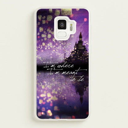 I'm Where I'm Meant To Be Tangled  - Disney Phone Case for Galaxy S9