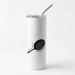 All A Girl Needs Is A Frying Pan Skinny Tumbler