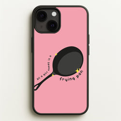 All A Girl Needs Is A Frying Pan  - Tangled Phone Case for iPhone 13