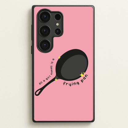 All A Girl Needs Is A Frying Pan  - Tangled Phone Case for Galaxy S25 Ultra