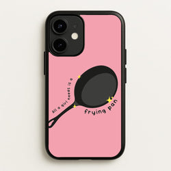 All A Girl Needs Is A Frying Pan  - Tangled Phone Case for iPhone 12 Mini