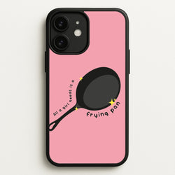 All A Girl Needs Is A Frying Pan  - Tangled Phone Case for iPhone 11