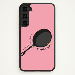 All A Girl Needs Is A Frying Pan  - Tangled Phone Case for Galaxy S23
