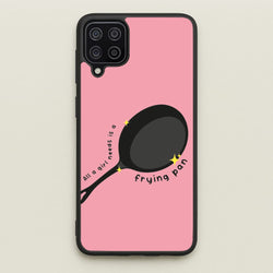 All A Girl Needs Is A Frying Pan  - Tangled Phone Case for Galaxy A12