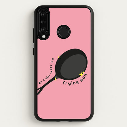 All A Girl Needs Is A Frying Pan  - Tangled Phone Case for Huawei P30 Lite