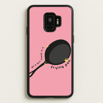 All A Girl Needs Is A Frying Pan  - Tangled Phone Case for Galaxy S9