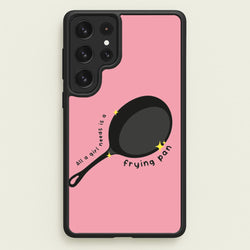 All A Girl Needs Is A Frying Pan  - Tangled Phone Case for Galaxy S22 Ultra