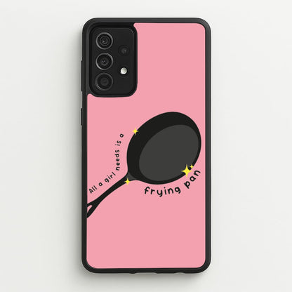 All A Girl Needs Is A Frying Pan  - Tangled Phone Case for Galaxy A52 / A52s