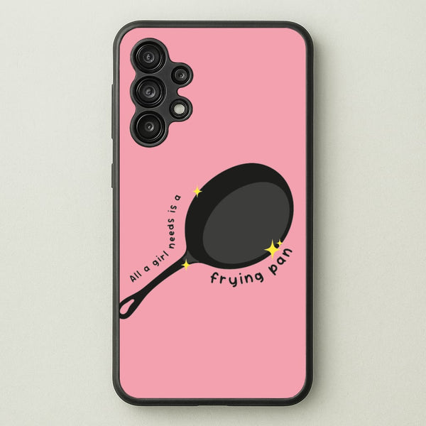 All A Girl Needs Is A Frying Pan  - Tangled Phone Case for Galaxy A13