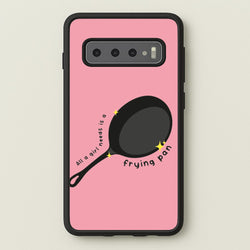 All A Girl Needs Is A Frying Pan  - Tangled Phone Case for Galaxy S10