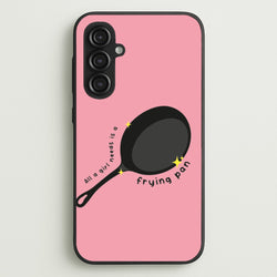 All A Girl Needs Is A Frying Pan  - Tangled Phone Case for Galaxy S23FE