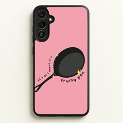 All A Girl Needs Is A Frying Pan  - Tangled Phone Case for Galaxy A34