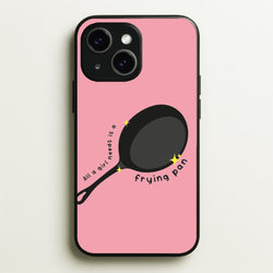 All A Girl Needs Is A Frying Pan  - Tangled Phone Case for iPhone 15