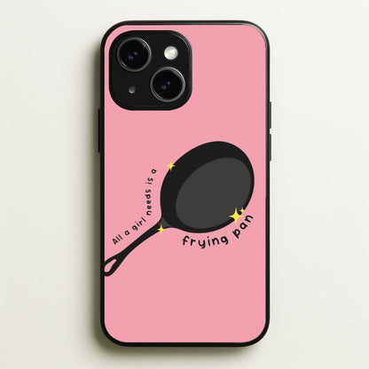 All A Girl Needs Is A Frying Pan  - Tangled Phone Case for iPhone 15