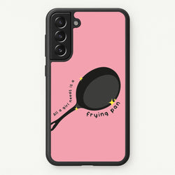 All A Girl Needs Is A Frying Pan  - Tangled Phone Case for Galaxy S21 Plus