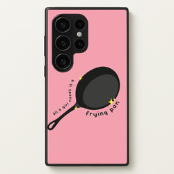 All A Girl Needs Is A Frying Pan  - Tangled Phone Case for Galaxy S24 Ultra