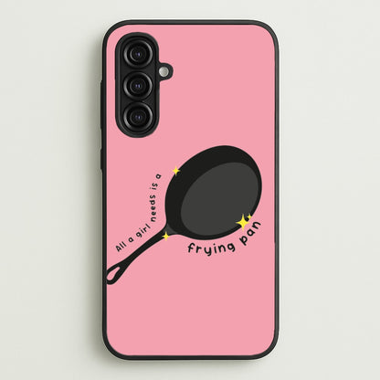 All A Girl Needs Is A Frying Pan  - Tangled Phone Case for Galaxy A16