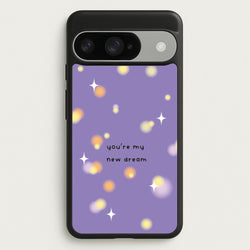 You're My New Dream Phone Case for Google Pixel 10 / 10 Pro